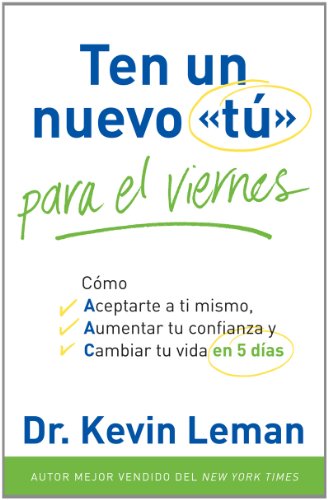 Ten un nuevo «tú» para el viernes / Have a New You by Friday (Spanish Edition)