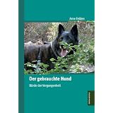Der gebrauchte Hund: B�rde der Vergangenheitvon "Arne Felden"