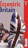 Bradt Eccentric Britain: The Bradt Guide To Britain's Follies And Foibles (1841621226) by Le Vay, Benedict