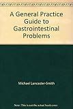A general practice guide to gastrointestinal problems