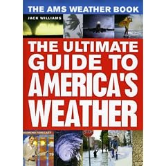The AMS Weather Book: The Ultimate Guide to America's Weather