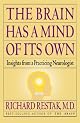 The Brain Has a Mind of Its Own: Insights from a Practicing Neurologist