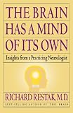 The Brain Has a Mind of Its Own: Insights from a Practicing Neurologist