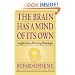 The Brain Has a Mind of Its Own: Insights from a Practicing Neurologist