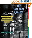 The Jazz Loft Project: Photographs and Tapes of W. Eugene Smith from 821 Sixth Avenue, 1957-1965