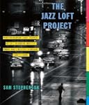 The Jazz Loft Project: Photographs an...