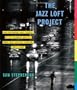 The Jazz Loft Project: Photographs and Tapes of W. Eugene Smith from 821 Sixth Avenue, 1957-1965