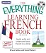 Everything Learning French: Speak, Write, and Understand Basic French in No Time! (Everything: Language and Literature)