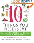 The 10 Things You Need To Eat: And Mo...