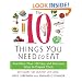 The 10 Things You Need to Eat: And More Than 100 Easy and Delicious Ways to Prepare Them