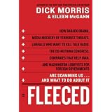 Fleeced: How Barack Obama, Media Mockery of Terrorist Threats, Liberals Who Want to Kill Talk Radio, the Do-Nothing Congress, Companies That Help Iran, and Washington Lobbyists for Foreign Governments Are Scamming Us ... and What to Do About It