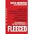 Fleeced: How Barack Obama, Media Mockery of Terrorist Threats, Liberals Who Want to Kill Talk Radio, the Do-nothing Congress, Companies That Help ... Are Scamming Us...and What to Do About It
