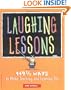 Laughing Lessons: 149 2/3 Ways to Make Teaching and Learning Fun