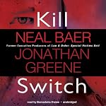 Kill Switch | Neal Baer,Jonathan Greene