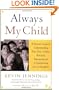 Always My Child: A Parent's Guide to Understanding Your Gay, Lesbian, Bisexual, Transgendered or Questioning Son or Daughter