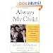 Always My Child: A Parent's Guide to Understanding Your Gay, Lesbian, Bisexual, Transgendered, or Questioning Son or Daughter