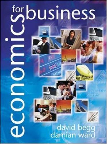 Economics for Business by David K.H. BeggDamian Ward