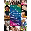 Creative Ideas for Whole Church Family Worship