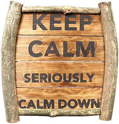 Decorative Wooden Sign - "Keep Calm - Seriously Calm Down"