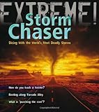 Storm chaser : dicing with the world's most deadly storms