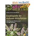 Enzyklop�die der essbaren Wildpflanzen: 1500 Pflanzen Mitteleuropas, mit 400 Farbfotos