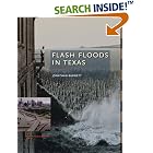 Click here to buy Flash Floods In Texas (Texas A&M Nature Guides) by  Jonathan Burnett.