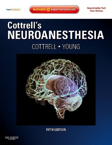 Cottrell and Young's Neuroanesthesia: Expert Consult: Online and Print