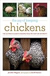 The Joy of Keeping Chickens: The Ultimate Guide to Raising Poultry for Fun or Profit