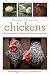 The Joy of Keeping Chickens: The Ultimate Guide to Raising Poultry for Fun or Profit