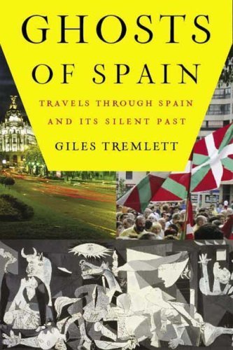 Ghosts of Spain: Travels Through Spain and Its Silent Past by Tremlett, Giles(February 6, 2007) Hardcover