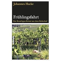 Fr�hlingsfahrt: Ein Kraichgau-Krimi aus dem Kelterhof