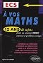 A vos maths ! 12 ans de sujets corrig�s pos�s aux concours EDHEC de 1999 � 2011 - ECS