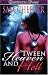 Tween Heaven and Hell