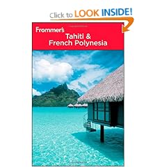 Frommer's Tahiti and French Polynesia (Frommer's Complete Guides)