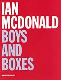 Ian McDonald: Boys & Boxes