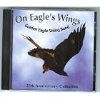 Click here to buy On Eagle's Wings by Golden Eagle String Band .