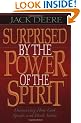 Surprised by the Power of the Spirit: Discovering How God Speaks and Heals Today