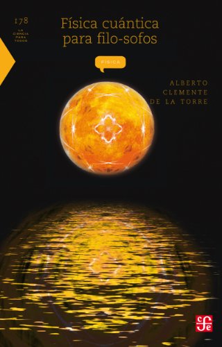 Física cuántica para filo-sofos: 0 (Colec. La Ciencia Para Todos) (Spanish Edition), by Alberto Clemente de la Torre