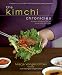 The Kimchi Chronicles: Korean Cooking for an American Kitchen