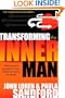 Transforming The Inner Man: God's Powerful Principles for Inner Healing and Lasting  Life Change (Transformation)