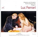 Ferrari: Madame De Shanghai, Visgae 2, Après presque rien