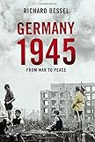 Germany 1945 : from war to peace