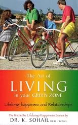 The Art of Living in Your Green Zone: Lifelong  Happiness and Relationships