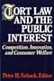 Tort Law and the Public Interest: Competition, Innovation, and Consumer Welfare