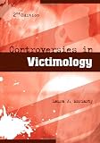 Controversies in Victimology (Controversies in Crime and Justice)