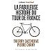 La fabuleuse histoire du tour de France