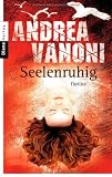 Seelenruhig: Roman - Andrea Vanoni