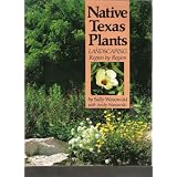Native Texas Plants: Landscaping Region by Region