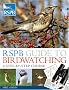 RSPB Guide to Birdwatching: A Step-by-step Approach (Rspb)
