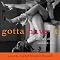 Gotta Have It: 69 Stories of Sudden Sex
